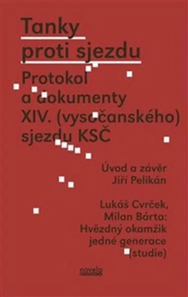 Tanky proti sjezdu - Jiří Pelikán, Milan Bárta, Lukáš Cvrček