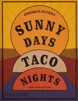 Sunny Days, Taco Nights - Enrique Olvera, Alonso Ruvalcaba