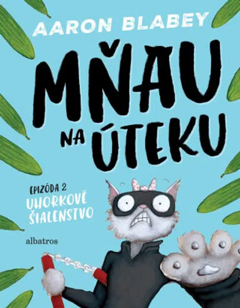 Mňau na úteku 2 - Aaron Blabey