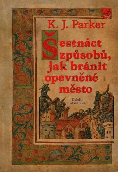 Šestnáct způsobů, jak bránit opevněné město - K. J. Parker
