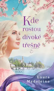 Kde rostou divoké třesně - Laura Madeleine