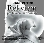 Rekviem pre fúkaciu harmoniku - Ján Petro