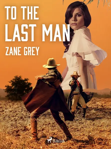 To the Last Man - Loren Zane Grey