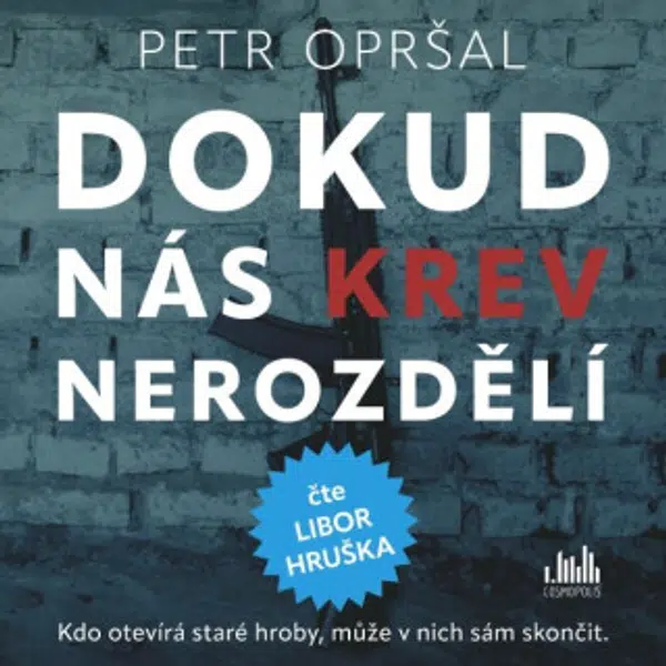 Dokud nás krev nerozdělí - Petr Opršal - audiokniha