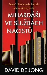 Miliardáři ve službách nacistů - David de Jong