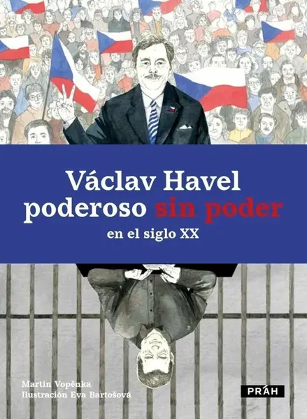 Václav Havel - poderoso sin poder en el siglo XX - Martin Vopěnka, Eva Bartošová