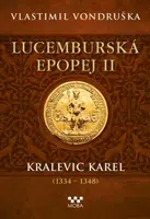 ﻿Lucemburská epopej II - Kralevic Karel - Vlastimil Vondruška - e-kniha