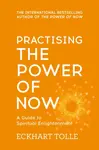 Practising The Power Of Now - Eckhart Tolle