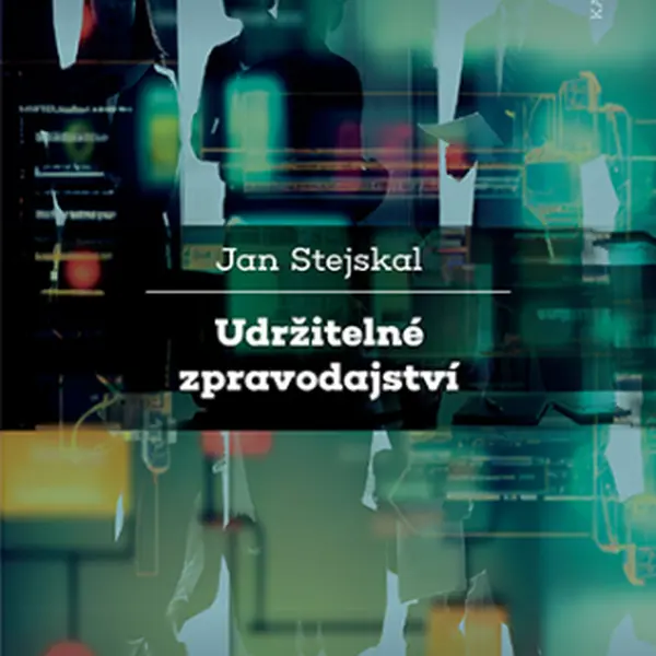 Udržitelné zpravodajství - Jan Stejskal - e-kniha