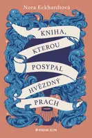 Kniha, kterou posypal hvězdný prach  - Nora Eckhardtová - e-kniha