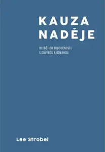 Kauza naděje - Lee Strobel