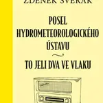 Posel hydrometeorologického ústavu & To jeli dva ve vlaku - Zdeněk Svěrák