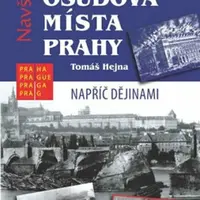 Osudová místa Prahy - Tomáš Hejna
