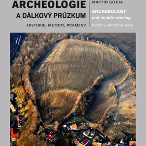 Archeologie a dálkový průzkum - Martin Gojda