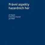 Právní aspekty hazardních her - Jiří Rajchl