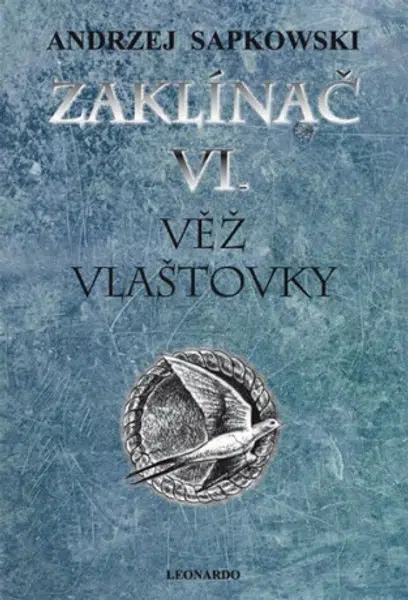Zaklínač  VI. - Věž vlaštovky V8 - Andrzej Sapkowski