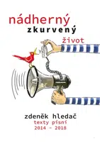 Nádherný zkurvený život - Zdeněk Hledač - e-kniha
