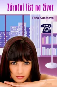Záruční list na život - Táňa Kubátová
