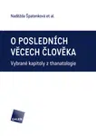 O posledních věcech člověka - Naděžda Špatenková - e-kniha