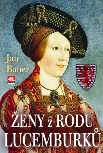 Ženy z rodu Lucemburků - Jan Bauer