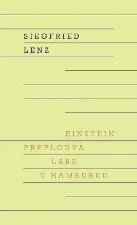 Einstein přeplouvá Labe u Hamburku - Siegfried Lenz - e-kniha