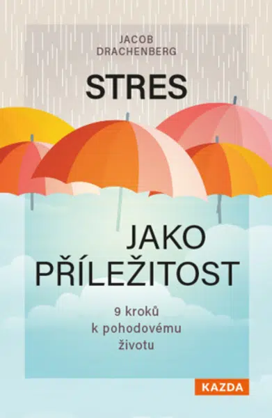 Stres jako příležitost - Jacob Drachenberg - e-kniha