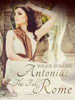 Antonia; or, The Fall of Rome - Wilkie Collins
