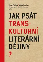 Jak psát transkulturní literární dějiny? - Ladislav Futtera, Václav Smyčka, Václav Petrbok, Matouš Turek