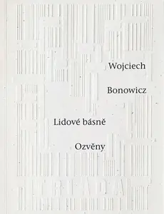 Lidové básně / Ozvěny - Wojciech Bonowicz