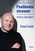 Posilování stresem - Cesta k odolnosti - Pavel Kolář - e-kniha