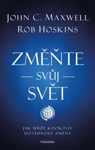 Změňte svůj svět - John C. Maxwell - e-kniha