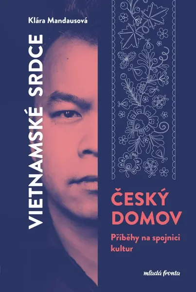 Vietnamské srdce, český domov - Klára Mandausová, Nguyen Manh Tung