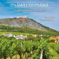 Jižní Morava známá i neznámá: Znojemsko a Pálava - Vladimír Soukup, Petr David st.