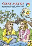 Český jazyk 5, 2. díl s Rózinkou a Oskarem (barevný pracovní sešit) (5-52)