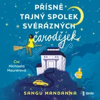 Přísně tajný spolek svérázných čarodějek - Sangu Mandanna - audiokniha