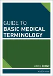 Guide to Basic Medical Terminology - Karel Černý