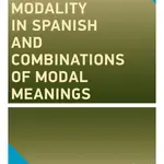 Modality in Spanish and Combinations of Modal Meanings - Dana Kratochvílová - e-kniha