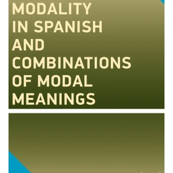 Modality in Spanish and Combinations of Modal Meanings - Dana Kratochvílová - e-kniha