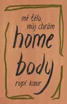Home Body: Mé tělo, můj chrám - Rupi Kaur
