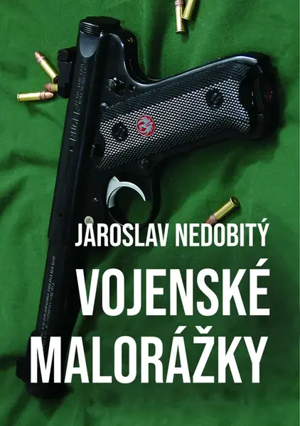 Vojenské malorážky - Jaroslav Nedobitý
