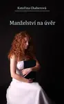Manželství na úvěr - Kateřina Chaberová