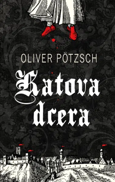 Katova dcera - Oliver Pötzsch - e-kniha