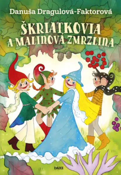 Škriatkovia a malinová zmrzlina - Danuša Dragulová-Faktorová