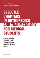 Selected chapters in orthopedics and traumatology for medical students - Martin Krbec, Valér Džupa, Tomáš Pešl, Pavel Douša