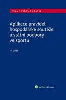Aplikace pravidel hospodářské soutěže a státní podpory ve sportu - Jiří Janák