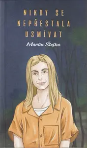 Nikdy se nepřestala usmívat - Martin Štefko