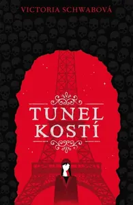 Tunel kostí - Victoria E. Schwabová