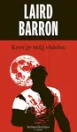 Krev je můj chleba - Laird Barron