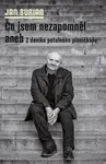 Co jsem nezapomněl aneb Z deníku potulného písničkáře - Jan Burian