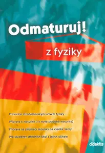 Odmaturuj! z fyziky - Pavol Tarábek, kolektiv autorů